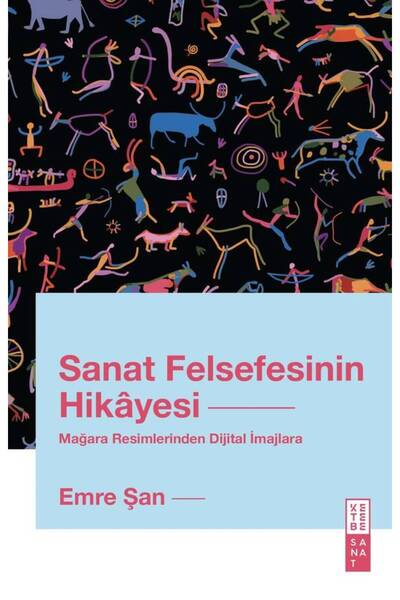 Ketebe Sanat Felsefesinin Hikâyesi Emre Şan