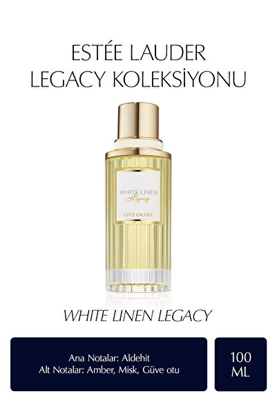 Estee Lauder White Linen Legacy EDP Kadın Parfümü, 100ml - The Legacy Fragran...