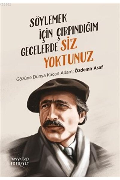 Hayykitap Yayınları Söylemek İçin Çırpındığım Gecelerde Siz Yoktunuz; Gözüne ...