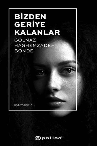 Epsilon Yayınevi Bizden Geriye Kalanlar - Golnaz Hashemzadeh Bonde