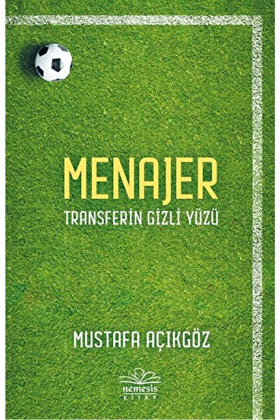 Nemesis Kitap Menajer - Transferin Gizli Yüzü - Nemesis Kitap - Mustafa Açıkg...