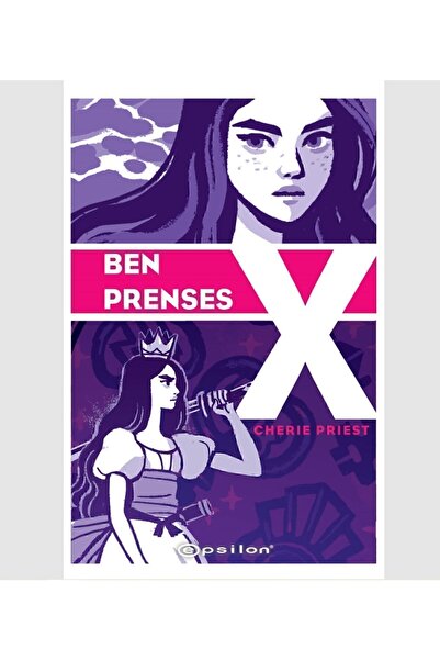 Epsilon Yayınevi Ben Prenses X Cherie Priest