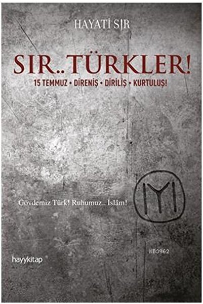 Hayykitap Yayınları Sır.. Türkler!; 15 Temmuz / Direniş / Diriliş / Kurtuluş!