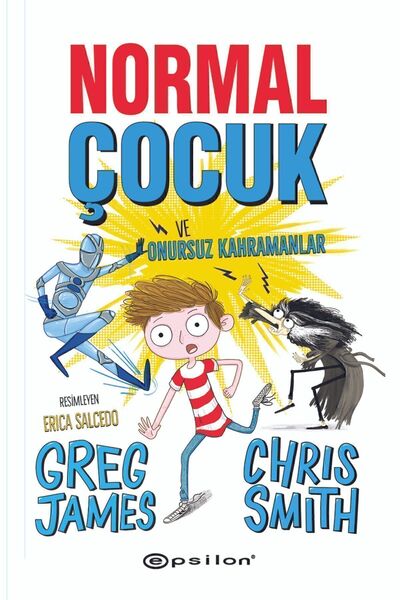 Epsilon Yayınevi Normal Çocuk ve Onursuz Kahramanlar Greg James, Chris Smith
