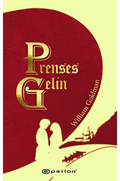 Epsilon Yayınevi Prenses Gelin / William Goldman / Epsilon Yayınevi / 9786254...