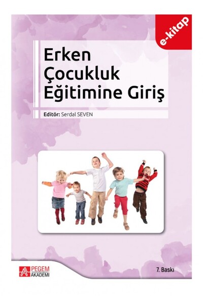 Pegem Akademi Yayıncılık Erken Çocukluk Eğitimine Giriş (e-kitap)