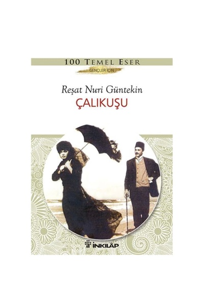 İnkılap Kitabevi Çalıkuşu - Gençler İçin Türk Klasikleri