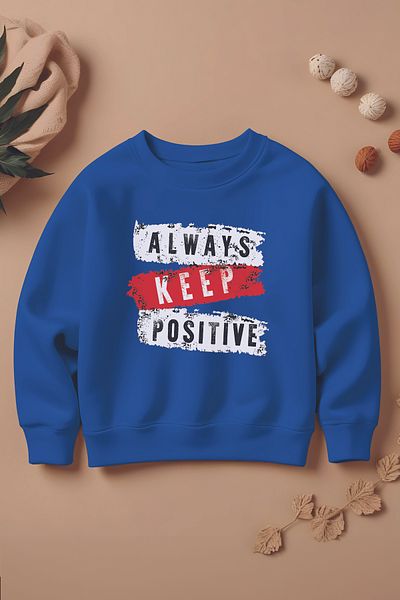 ŞAPKAKİDS Специален дизайн, детски суитшърт с голям размер, Always Keep Positive, 11063