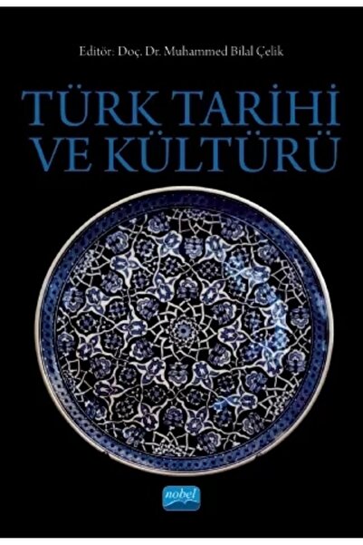 Nobel Akademik Yayıncılık Türk Tarihi Ve Kültürü