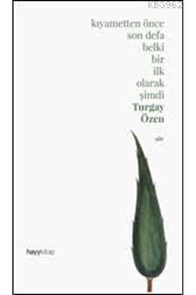 Hayykitap Yayınları Kıyametten Önce Son Defa Belki Bir İlk Olarak Şimdi