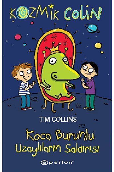 Epsilon Yayınevi Kozmik Colin Koca Burunlu Uzaylıların Saldırısı Tim Collins