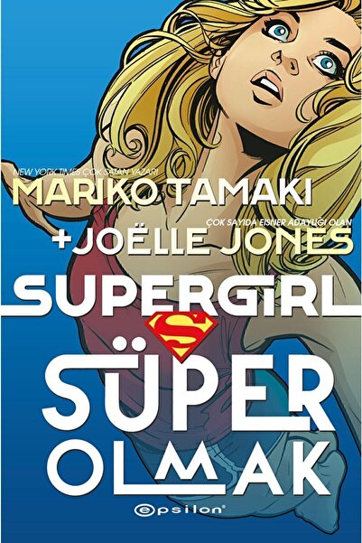 Epsilon Yayınevi Süper Girl Süper Olmak - - Mariko Tamaki & Joelle Jones Kitabı