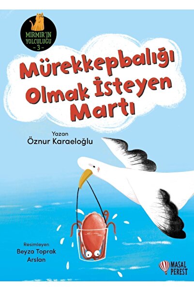 Masalperest Mürekkepbalığı Olmak İsteyen Martı - Mürekkepbalığı Olmak İsteyen...