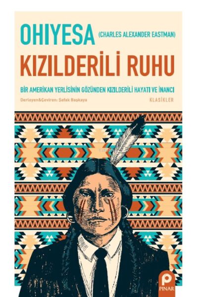Pınar Yayınları Kızılderili Ruhu ;Bir Amerikan Yerlisinin Gözünden Kızılderil...