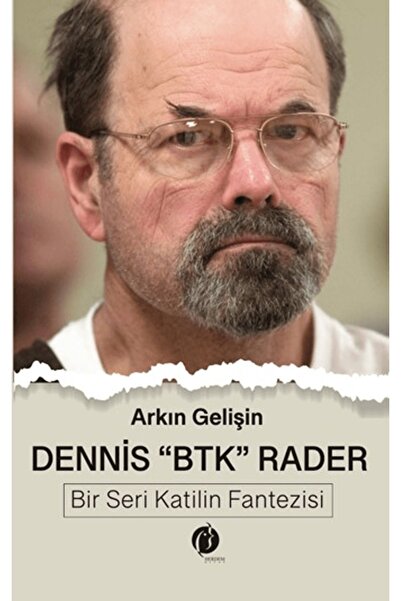 Herdem Kitap Dennis "BTK" Rader - Bir Seri Katilin Fantezisi / Arkın Gelişin ...