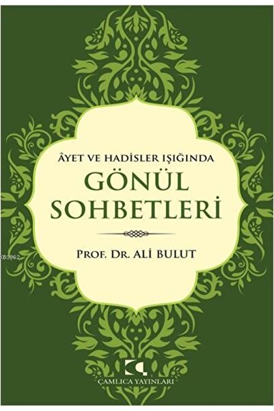 Çamlıca Yayınları Âyet Ve Hadisler Işığında Gönül Sohbetleri