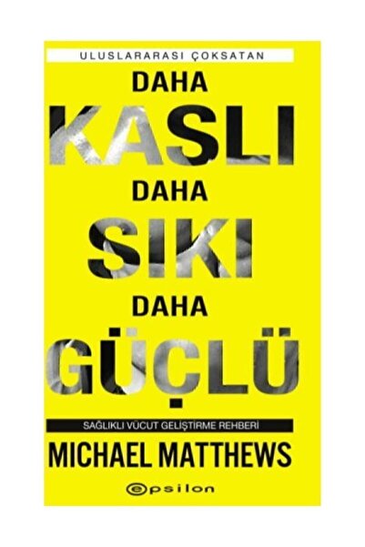 Epsilon Yayınevi Daha Kaslı Daha Sıkı Daha Güçlü Sağlıklı Vücut Geliştirme Re...
