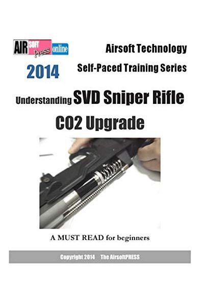 Ingram 2014 Airsoft Technology Selfpaced Training Series Understanding Svd Sniper Rifle Co2 Upgrade