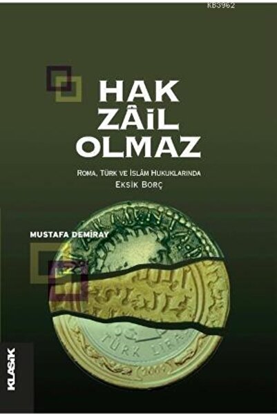 Klasik Yayınları Hak Zâil Olmaz; Roma, Türk Ve Islâm Hukuklarında Eksik Borç