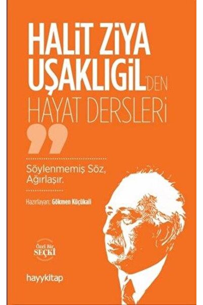 hayykitap Halit Ziya Uşaklıgil'den Hayat Dersleri