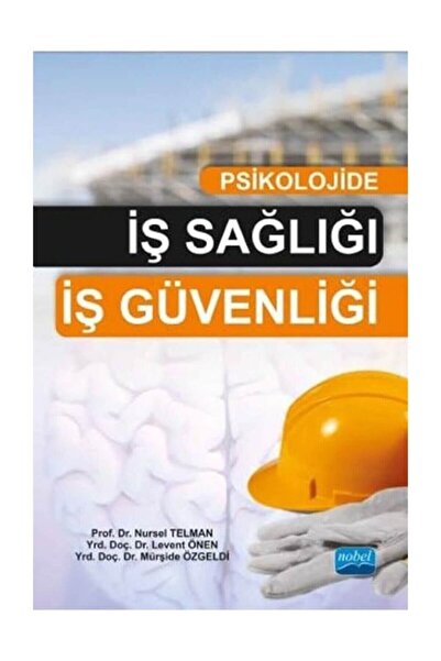 Nobel Akademik Yayıncılık Psikolojide İş Sağlığı-İş Güvenliği