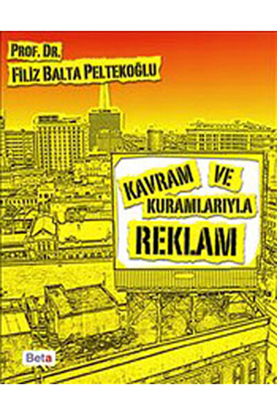 Beta Yayınevi Kavram ve Kuramlarıyla Reklam
