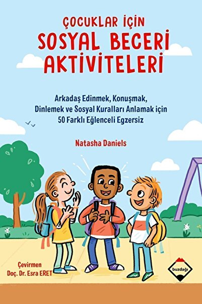 Buzdağı Yayınevi Çocuklar için Sosyal Beceri Aktiviteleri / Natasha Daniels / Buzdağı Yayınevi / 9786057260048