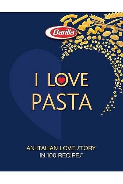 Ingram I Love Pasta A Long Love Story In 120 Recipes