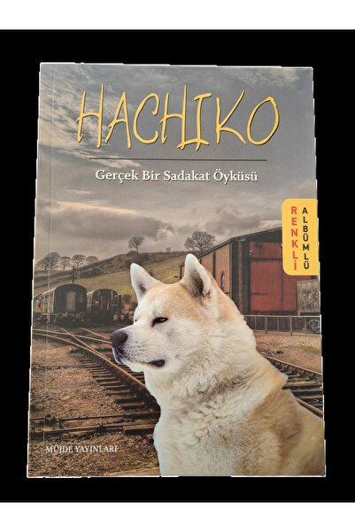 Müjde Yayınevi Renkli albümlü gerçek bir sadakat öyküsü Hachiko çocuk köpek h...