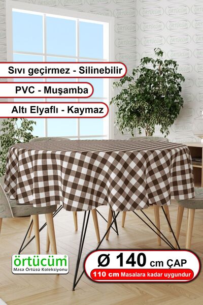 Örtücüm Kahverengi Yuvarlak Astarlı Pvc Muşamba Mutfak Masa Örtüsü Leke Tutma...