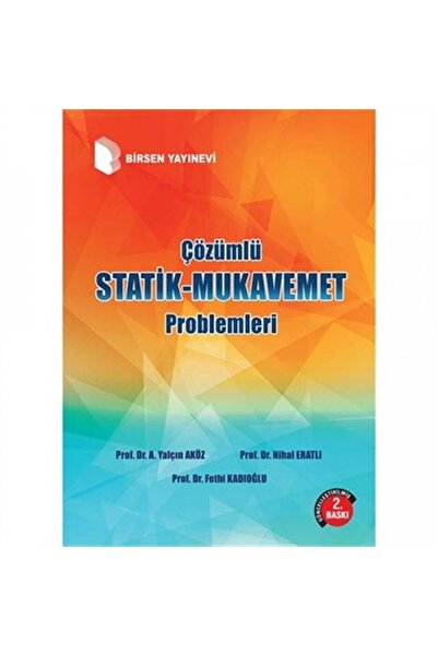 Birsen Yayınevi Çözümlü Statik-Mukavemet Problemleri / Prof. Dr. A. Yalçın Ak...