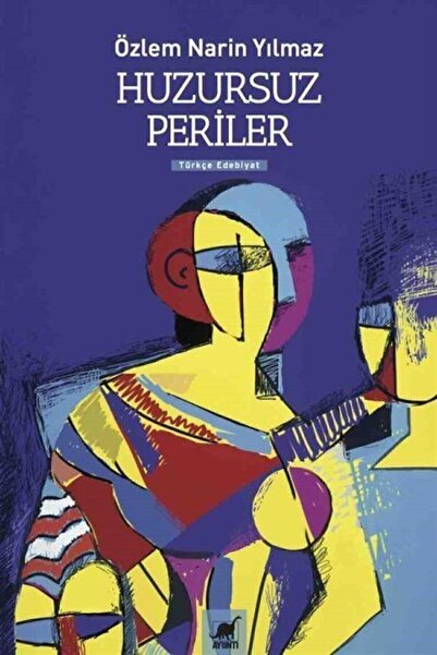 Ayrıntı Yayınları Huzursuz Periler Kitabı Özlem Narin Yılmaz Ayrıntı Yayınlar...