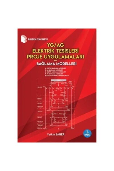 Birsen Yayınevi Yg/ag Elektrik Tesisleri Proje Uygulamaları Bağlama Modelleri / Yetkin Saner
