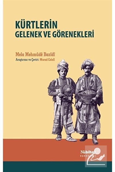 Nubihar Yayınları Kürtlerin Gelenek Ve Görenekleri - Mela Mehmude Bazidi
