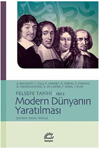 İletişim Yayınları Felsefe Tarihi Cilt 2: Modern Dünyanın Yaratılması - - A.baudart, F.chenet, J.p.d