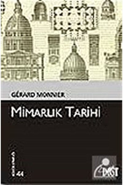 Dost Kitabevi Yayınları Mimarlık Tarihi (KÜLTÜR KİTAPLIĞI 44)