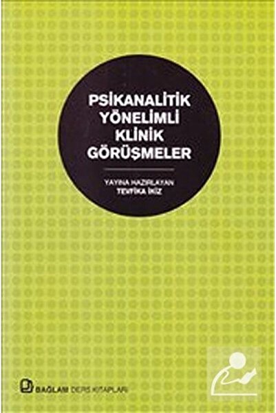 Bağlam Yayıncılık Psikanalitik Yönelimli Klinik Görüşmeler