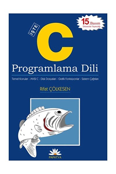 Genel Markalar C Programlama Dili (İşte C) / Toros Rifat ÇÖLKESEN (Prof. Dr.)