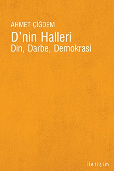 İletişim Yayınevi D’nin Halleri / Ahmet Çiğdem / / 9789750506895