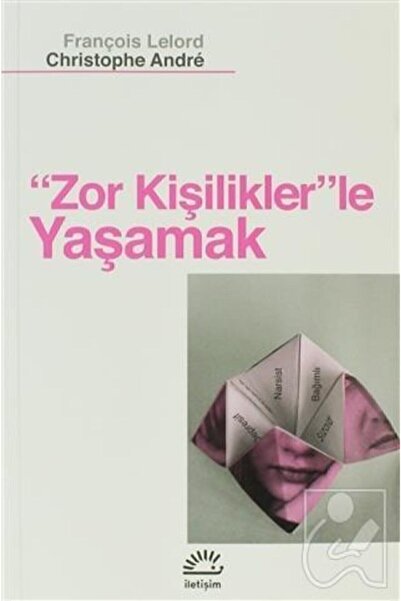 İletişim Yayınları Zor Kişiliklerle Yaşamak