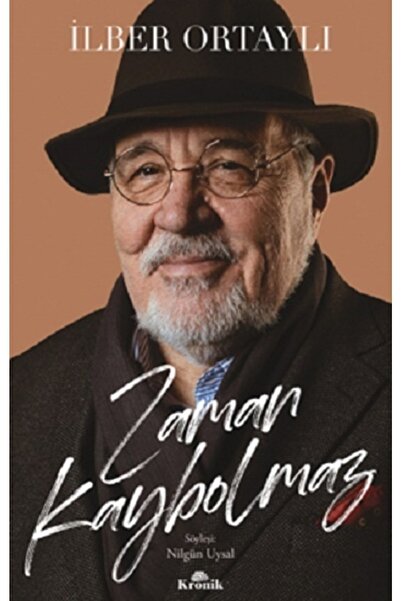Kronik Kitap Zaman Kaybolmaz (imzalı) - Ilber Ortaylı