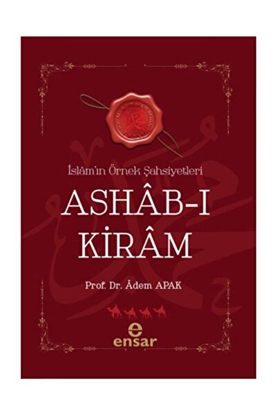 Ensar Neşriyat İslam’ın Örnek Şahsiyetleri Ashab-ı Kiram Adem Apak - Adem Apak
