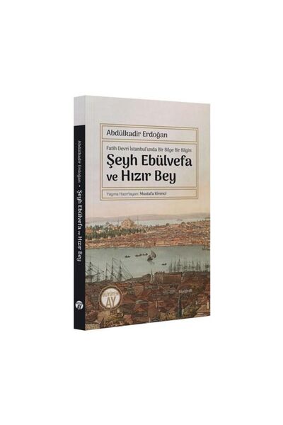 Büyüyen Ay Yayınları Şeyh Ebülvefa ve Hızır Bey - Abdülkadir Erdoğan - Büyüye...
