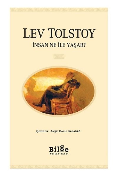 Bilge Kültür Sanat Insan Ne Ile Yaşar? - Lev Nikolayeviç Tolstoy