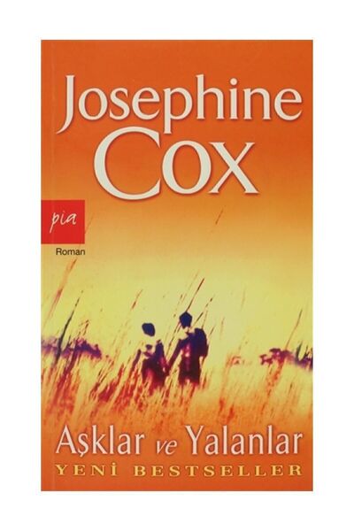 Pia Yayınları Aşklar ve Yalanlar - Josephine Cox