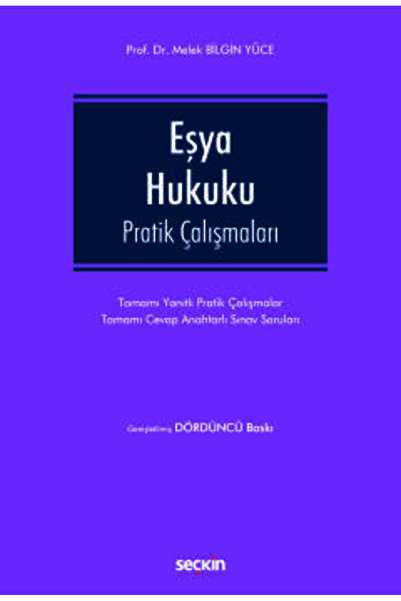 Seçkin Yayıncılık Eşya Hukuku Pratik Çalışmaları Prof. Dr. Melek Bilgin Yüce ...