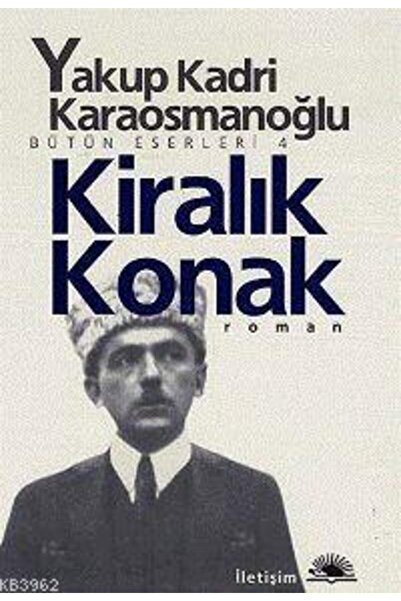İletişim Yayınları Kiralık Konak Yakup Kadri Karaosmanoğlu