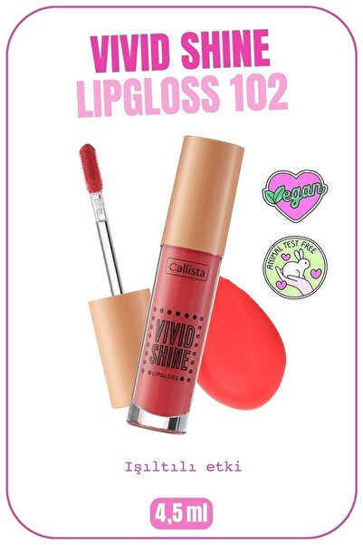 Callista Vivid Shine Lipgloss Nemlendirici Işıltılı Dudak Parlatıcısı - 102 C...