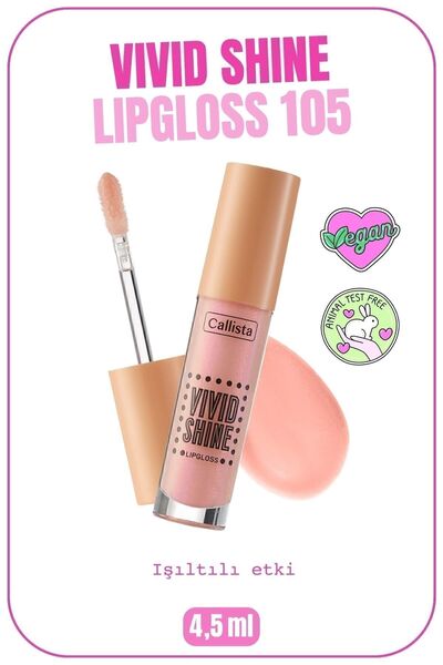Callista Vivid Shine Lipgloss Nemlendirici Işıltılı Dudak Parlatıcısı - 105 S...