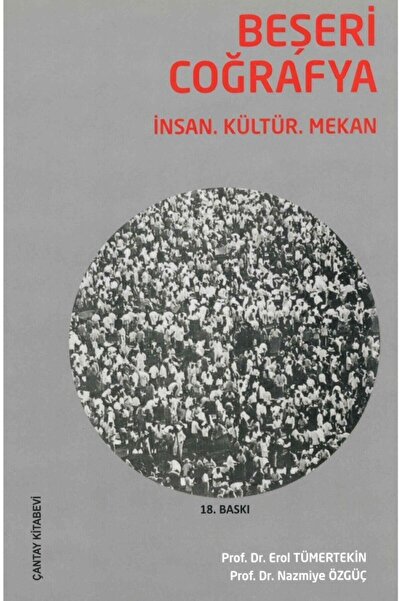 Çantay Yayınları Beşeri Coğrafya - Prof. Dr. Erol Tümertekin